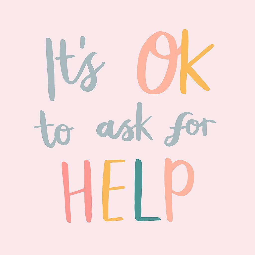 it's okay to ask for help